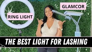 Glamcor vs Ring Light | What light do YOU need for Eyelash Extensions