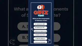 Selenium Quiz - Components of Selenium Suite.
