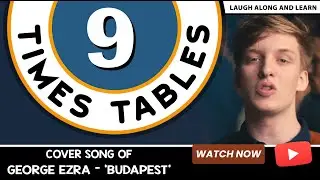 9 Times Table Song (Budapest by George Ezra) Laugh Along and Learn
