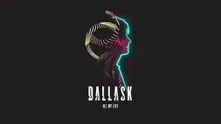 DallasK - All My Life