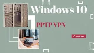 VPN PPTP in Windows 10 connecting to MikroTik Router to access server