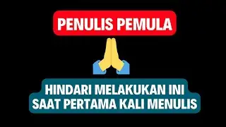 Tiga Kesalahan Penulis Pemula Saat Pertama Kali Menulis