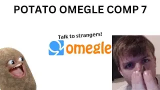 POTATO OMEGLE TROLLING COMPILATION 7