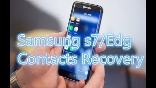 How to recover lost/deleted contacts from samsung s7/edge?