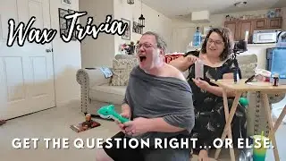 Wax Trivia - Trivia With Consequences (The most STRESSFUL time ever lol)