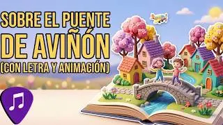 Sobre el Puente de Aviñón 🎵 Canciones Populares 🎵