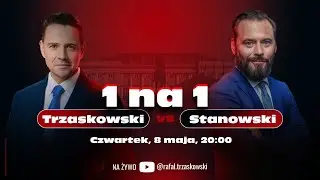 1na1 Rafał Trzaskowski vs Krzysztof Stanowski - na żywo, czwartek, 8.05.2025 godz. 