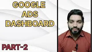Google Ads Tutorials - Understanding Dashboard in Google Ads @DigiPirates