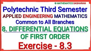 Differential Equations of First Order#Exercise-8.3#Polytechnic 3rd Semester