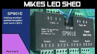 Part 2 of 2 - Review of the SP901E LED Splitter Amplifier, adding another splitter and more LED’s