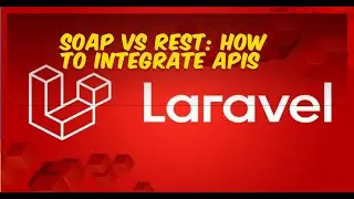SOAP vs REST: How to Integrate APIs in Laravel