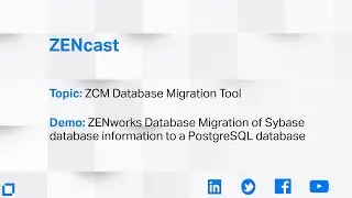 ZENcast - ZCM Database Migrations w/Demo: Using the DB-Migration Tool