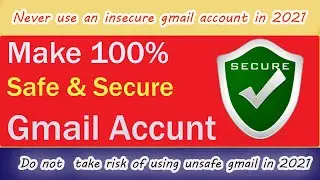 How to create  100%  Safe and Secure Gmail Account in 2021 ||  Step by Step Method to create Gmail
