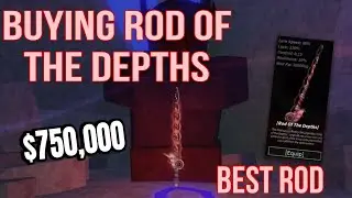 BUYING ROD OF THE DEPTHS | BEST ROD IN FISCH *BROKEN*