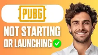 FIX PUBG Battlegrounds Not Launching/Starting on PC - Full Guide 2025