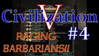 Civ 5: Raging Barbarians. PT. 4