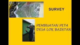 SURVEY PEMBUATAN PETA DESA LOK BAINTAN