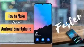HERE’S HOW TO MAKE YOUR ANDROID PHONE FASTER