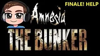 Finale for Amnesia : The Bunker . *Spoiler Alert* I beat it