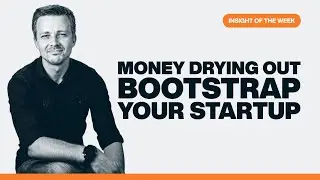 Insight of the Week: Bootstrap your startup