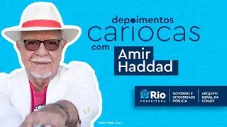 Depoimentos Cariocas - Amir Haddad