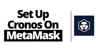 How To Set Up Cronos On MetaMask (CRO) Blockchain To Buy CRO Tokens