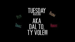 Tuesday Aka Dal to, Ty Vole!!!