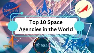 Top 10 Space Research Organizations in the World | 2023 Edition | #space #nasa #isro #top #top10