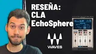 Waves CLA EchoSphere | Reverb/Dly Review