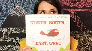 North, South, East And West By Margaret Wise Brown & Greg Pizzoli - Read By Lolly Hopwood