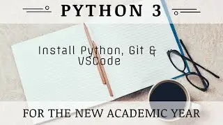 Install Python Application, Git, and VSCode