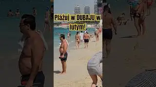 PLAŻA w DUBAJU w LUTYM (Dubai Beach in February)