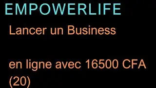 Meilleures Business a Lancé avec 16.500 CFA        ( 20$ ) sur Internet Avec EmpowerLife