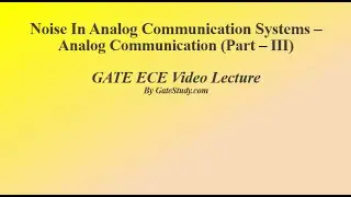 Noise in Analog Communication Systems-A Conceptual Video Lecture