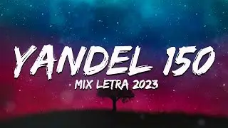 Yandel, Feid - Yandel 150, Mix Letra 2023