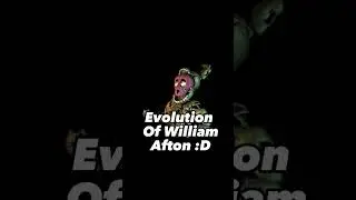 Evolution of William Afton (SpringTrap) 