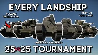 Testing EVERY LANDSHIP in 25v25 TOURNAMENT - AI Same Skill Level, Which Is Best? - WAR THUNDER