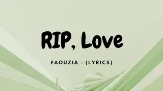 Faouzia - RIP, Love (Lyrics)