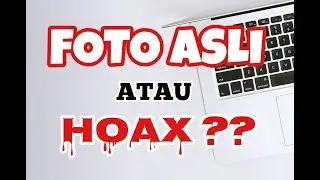 Cara Cek Keaslian Gambar atau Foto Hoax dengan google via HP ✅