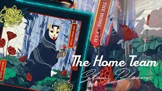The Home Team - Slow Bloom (LYRICS)
