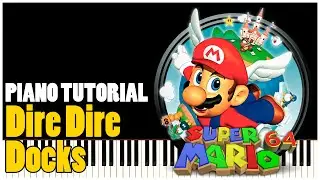 Super Mario 64 - Dire Dire Docks (Piano Tutorial Synthesia)