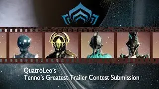 Leo's 'Tenno's Greatest Trailer Contest' submission