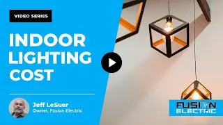 How Much Will My Indoor Lighting Cost? | Fusion Electric