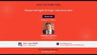 Agile Network India - Disciplined Agile through case study lens | 30 Jan 2022