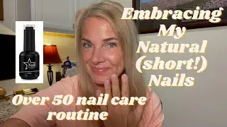 Embracing My Natural (short!) Nails | Over 50 Nail Care Routine