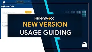 Hidemyacc | Anti-detect browser software: New version usage guiding Update