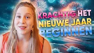 Zo Ga Jij Krachtig Het Nieuwe Jaar In