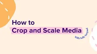 How to Crop a Video and Scale Your Media in Animoto [TUTORIAL]