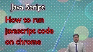 lec 2 || How to run Javascript code on chrome || javasscript || JS || Web Development ||all rover