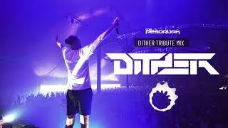 The Resorbak - DITHER TRIBUTE MIX [165/205BPM]